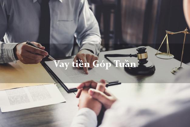 Vay tiền Góp Tuần Có Ngay Trong Ngày