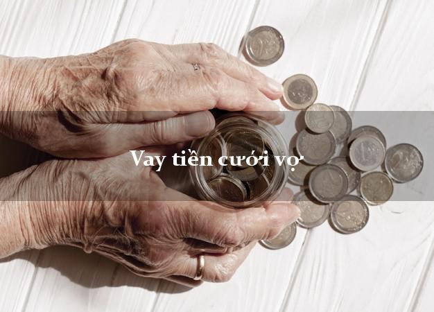Vay tiền cưới vợ